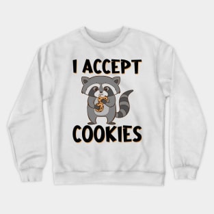 Raccoon with biscuits and saying. I accept cookies. Crewneck Sweatshirt